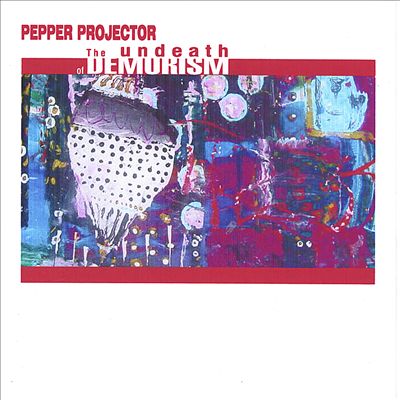 Pepper Projector: The Undeath of Demurism