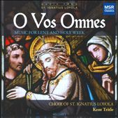 O Vos Omnes: Music for Lent & Holy Week