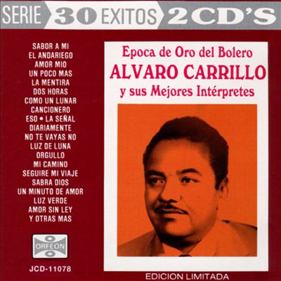 Alvaro Carrillo Y Sus Interpretes: 30 Exitos