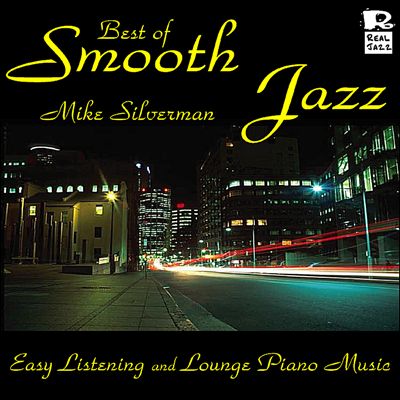 Best of Smooth Jazz: Easy Listening and Lounge Piano Music