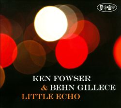 télécharger l'album Ken Fowser & Behn Gillece - Little Echo