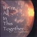 We're All in This Together