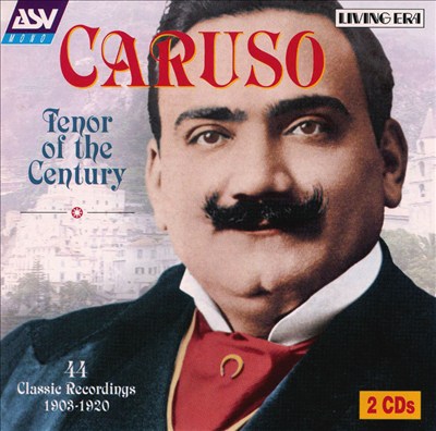 Tenor of the Century: 44 Classical Recordings 1903-1920