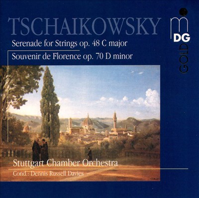 Tschaikowsky: Serenade for Strings, Op. 48 C major; Souvenir de Florence, Op. 70 D minor