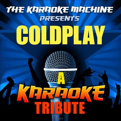 The Karaoke Machine Presents: Coldplay
