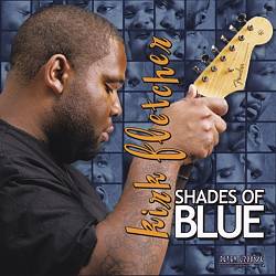 descargar álbum Kirk Fletcher - Shades Of Blue