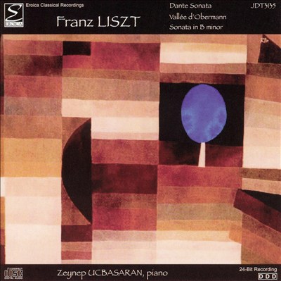 Liszt: Dante Sonata; Vallée d'Obermann; Sonata in B minor