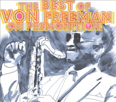 The Best of Von Freeman on Premonition