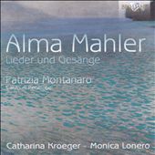 Alma Mahler: Lieder und Gesänge; Patrizia Montanaro: Canto di Penelope
