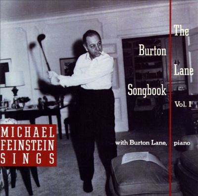 Michael Feinstein Sings the Burton Lane Songbook, Vol. 1
