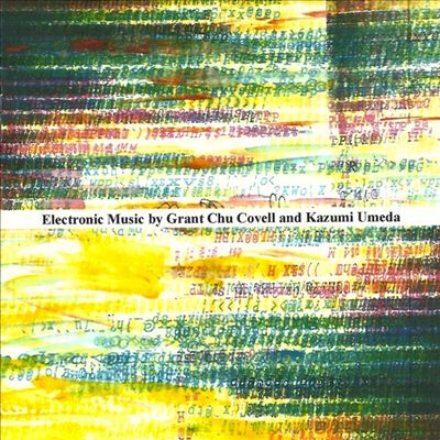 Electronic Music by Grant Chu and Kazumi Umeda