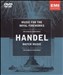 Handel: Music for the Royal Fireworks; Water Music [DVD Audio]