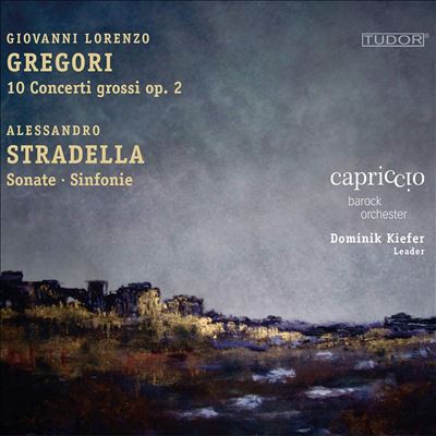 Gregori: 10 Concerti Grossi, Op. 2; Stradella: Sonate; Sinfonie