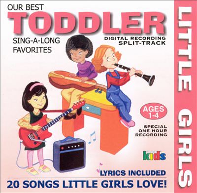 Little Girls: Our Best Toddler Sing-A-Long Favorites