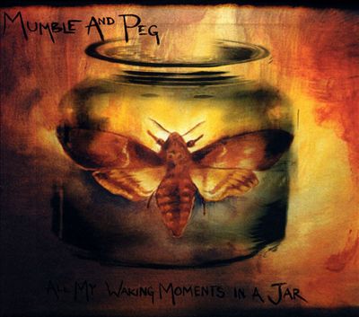 All My Waking Moments in a Jar