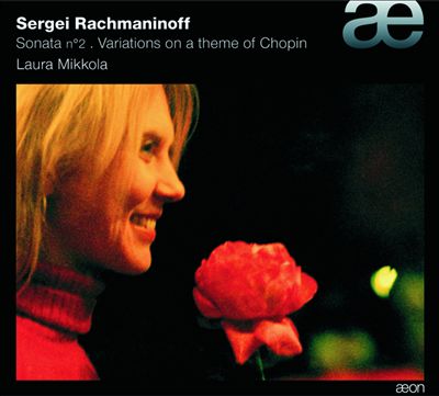 Rachmaninoff: Sonata No. 2; Variation on a Theme of Chopin