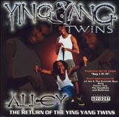 Alley...Return of the Ying Yang Twins