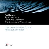 Beethoven: Symphony No. 3; Overtures - Leonore III, The Creatures of Prometheus