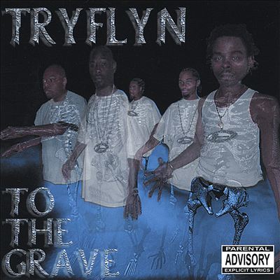 Tryflyn to the Grave