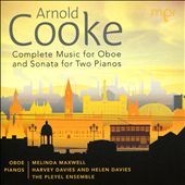 Cooke: Complete Music for Oboe; Sonata for Two Pianos