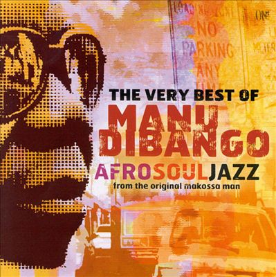 The Very Best of Manu Dibango: AfroSoulJazz