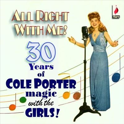 All Right with Me!: 30 Years of Cole Porter Magic with the Girls!