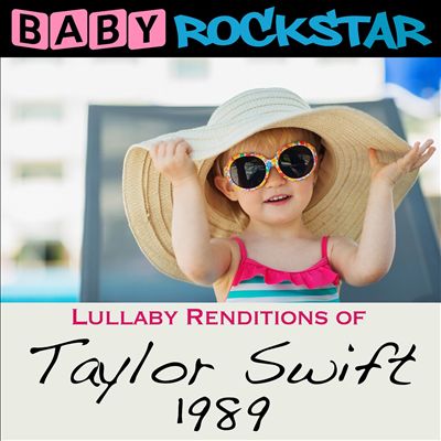 Lullaby Renditions of Taylor Swift: 1989