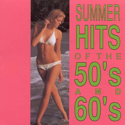 Summer Hits of the 50's and 60's