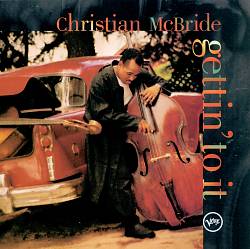 Christian McBride - Gettin' to It Album Reviews, Songs & More | AllMusic