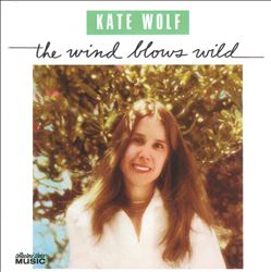 baixar álbum Kate Wolf - The Wind Blows Wild