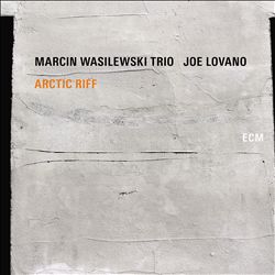 Wasilewski, Marcin/Lovano, Joe : Arctic Riff (2020)