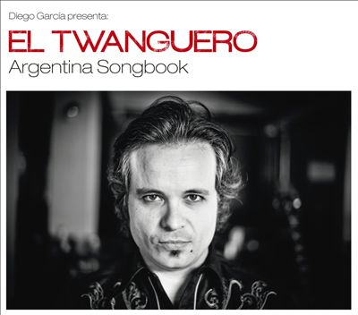El Twanguero: Argentina Songbook