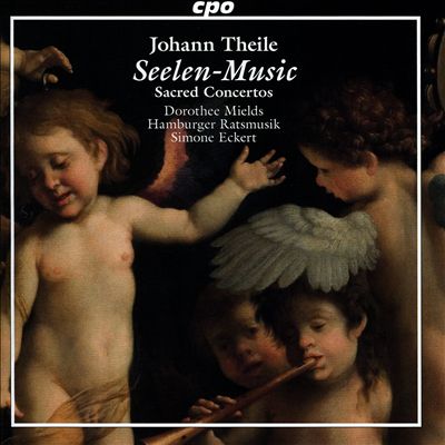 Johann Theile: Seelen-Music - Sacred Concertos