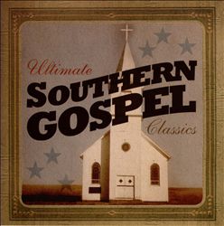 descargar álbum Various - Ultimate Southern Gospel Classics