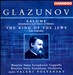 Glazunov: Salome; The King of the Jews