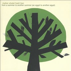 télécharger l'album Maher Shalal Hash Baz - From A Summer To Another Summer An Egypt To Another Egypt