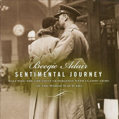 Sentimental Journey: Saluting The Greatest Generation