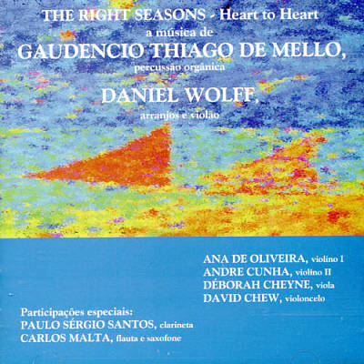 Gaudencio Thiago de Mello: The Right Seasons-Heart to Heart