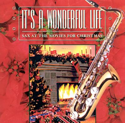 It's a Wonderful Life: Sax at the Movies for Christmas