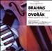 Brahms: Piano Quintet in F minor; Dvorák: Piano Quartet in E flat