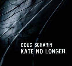 Album herunterladen Doug Scharin - Kate No Longer