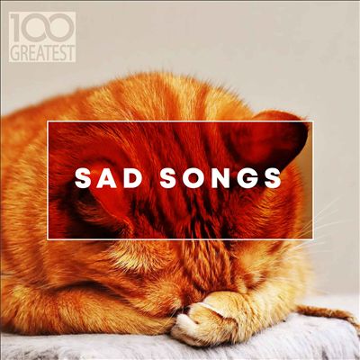 100 Greatest Sad Songs