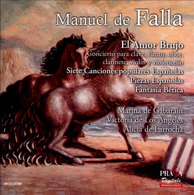 Manuel de Falla: El Amor Brujo; Concierto para clave y 5 instrumentos; 7 Canciones Populares Españolas; Piezas Españolas; Fantasía Bética