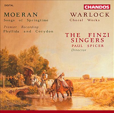Morean: Songs of Springtime; Warlock: Choral Works