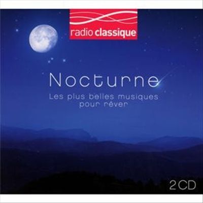 Nocturne: Les plus belles Musiques pour Réver [2 Discs]