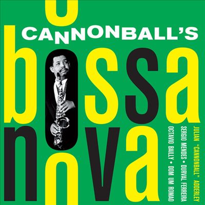 Cannonball's Bossa Nova/Cannonball Adderley