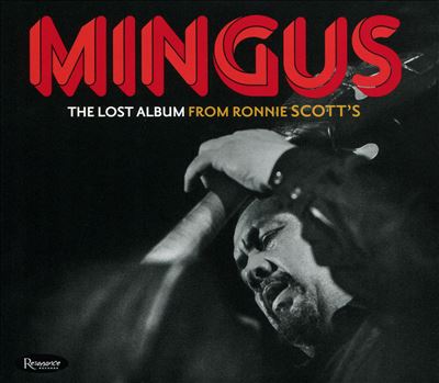 Mingus: The Lost Album From Ronnie Scott's