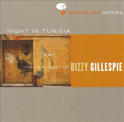 A Night in Tunisia: The Very Best of Dizzy Gillespie