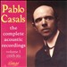 Pablo Casals: The Complete Acoustic Recordings, Vol.1