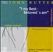 I My Best-Beloved's Am: Choral Works by John Rutter